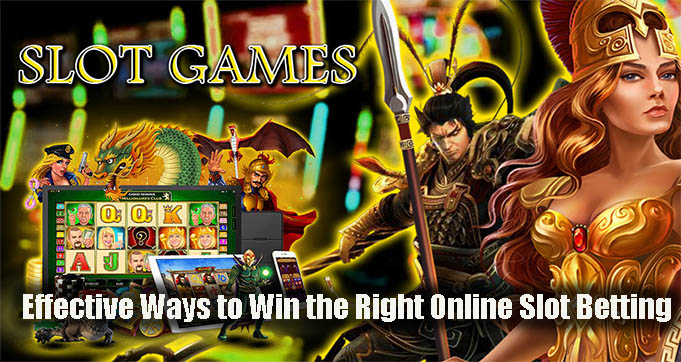 Effective Ways to Win the Right Online Slot Betting