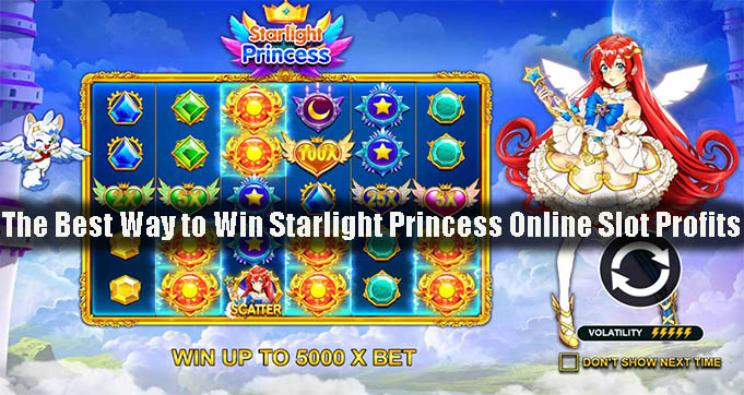 The Best Way to Win Starlight Princess Online Slot Profits